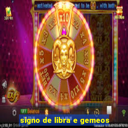 signo de libra e gemeos